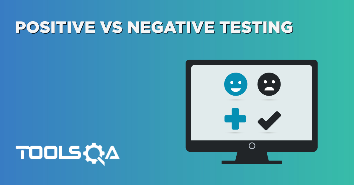 Positive Vs Negative Testing